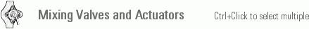 Mixing Valves and Actuators - You can select multiple items in this list by holding down the Ctrl key while you click